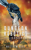 Dungeon Robotics (Book 4)