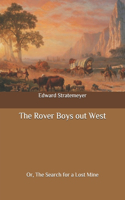 The Rover Boys out West: Or, The Search for a Lost Mine