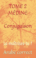 Tome 2 Médine Conjugaison: La maîtrises-tu ?(2 Conjugaison Des Tomes de Médine)