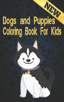 Dogs and Puppies Coloring Book For Kids: Dog Lover Gifts for Toddlers, Kids, Girls And Boys or Adult Relaxation Cute Animal Coloring Book Fun and Relaxing Dogs Coloring Book