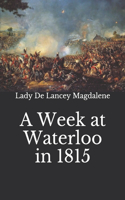 A Week at Waterloo in 1815