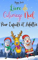 Livre de Coloriage Noël Pour Enfants et Adultes: Cahier de Coloriage Père Noël Marque Page a Colorier de Noël Cadeau de Noel Pour Enfant