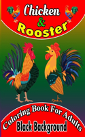 Chicken & Rooster Coloring Book For Adults Black Background