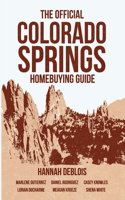 Official Colorado Springs Home Buying Guide [Hannah DeBlois Edition]