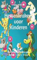 Hersenkrakers voor Kinderen: Voorschoolse Oefeningen Boeken - van 4 - 8 jaar