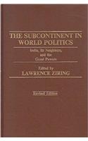 The Subcontinent in world politics: India, its neighbors, and the great powers