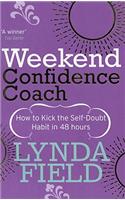 Weekend Confidence Coach: How to Kick the Self-Doubt Habit in 48 Hours