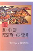 The Roots of Postmodernism