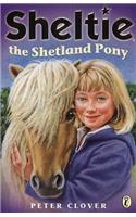 Sheltie the Shetland Pony: AND Sheltie Saves the Day