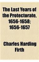 The Last Years of the Protectorate, 1656-1658; 1656-1657