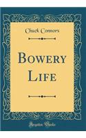 Bowery Life (Classic Reprint)