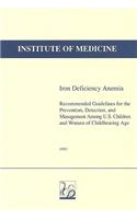 Iron Deficiency Anemia: Recommended Guidelines for the Prevention, Detection, and Management Among U.S. Children and Women of Childbearing Age