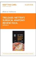 Netter's Surgical Anatomy Review P.R.N. Elsevier eBook on Vitalsource (Retail Access Card)