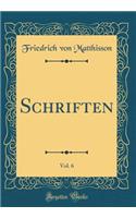 Schriften, Vol. 6 (Classic Reprint)