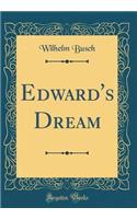 Edward's Dream (Classic Reprint)