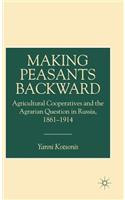 Making Peasants Backward