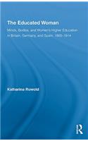 The Educated Woman: Minds, Bodies, and Women's Higher Education in Britain, Germany, and Spain, 1865-1914
