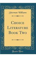 Choice Literature Book Two (Classic Reprint)