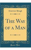 The Way of a Man (Classic Reprint)