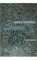 Agile Testing: How to Succeed in an Extreme Testing Environment