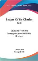 Letters Of Sir Charles Bell