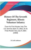History Of The Seventh Regiment, Illinois Volunteer Infantry