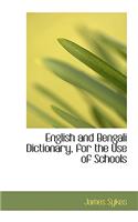 English and Bengali Dictionary, for the Use of Schools