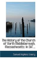 The History of the Church of North Middleborough, Massachusetts