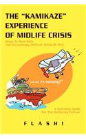 The Kamikaze Experience of Midlife Crisis: Ways to Deal with the Exceedingly Difficult World of MLC(English)
