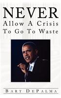Never Allow a Crisis to Go to Waste: Barack Obama and the Evolution of American Socialism