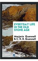 Everyday Life in the Old Stone Age