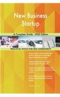 New Business Startup A Complete Guide - 2020 Edition