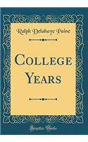 College Years (Classic Reprint)