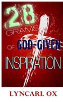 28 Grams of God-Given Inspiration