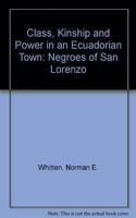 Class, Kinship and Power in an Ecuadorian Town