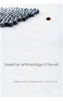 Toward an Anthropology of the Will