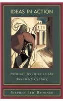 Ideas in Action: Political Tradition in the Twentieth Century