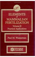 Elements of Mammalian Fertilization: v. 2: Practical Applications