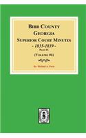Bibb County, Georgia Superior Court Minutes, 1835-1839, Part 1. (Volume #6)