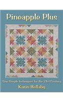 Pineapple Plus: Sew Simple Techniques for the 21st Century