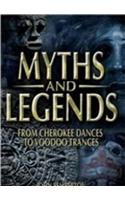 Myths & Legends: From Cherokee Dances to Voodoo Trances