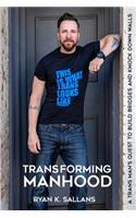 Transforming Manhood