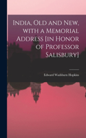 India, Old and New, With a Memorial Address [in Honor of Professor Salisbury]