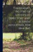 Haldeman's Picture of Louisville, Directory and Business Advertiser, for 1844-1845