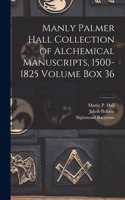 Manly Palmer Hall collection of alchemical manuscripts, 1500-1825 Volume Box 36