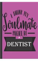 I Think My Soulmate Might Be A Dentist