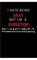 I Hate Being Sexy But I'm A Director So I Can't Help It