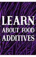 Learn About Food Additives: Daily Success, Motivation and Everyday Inspiration For Your Best Year Ever, 365 days to more Happiness Motivational Year Long Journal / Daily Notebo