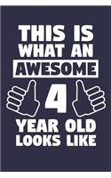 Blank Lined Journal, Notebook, Diary, Planner - This Is What An Awesome 4 Year Old Looks Like - 4th Birthday Gift For Boys And Girls: Medium College-Ruled Journey Diary, 110 page, Lined, 6x9 (15.2 x 22.9 cm)