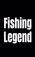 Fishing Legend: Cool Journal Notebook For Anglers: 120 Blank Lined Pages For Fishermen To Write In